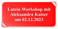 Latein Workshop mit Aleksandra Kaiser am 02.12.2023